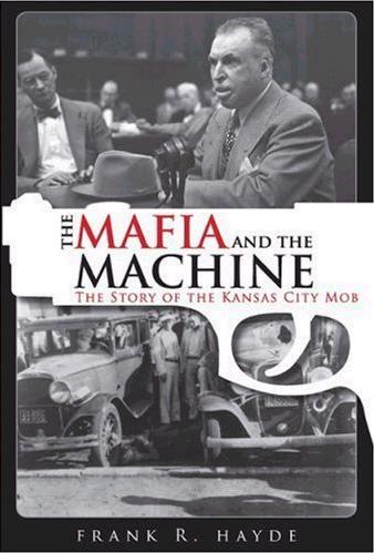 The Mafia and the Machine, by Frank R. Hayde