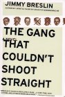 The Gang That Couldn’t Shoot Straight
