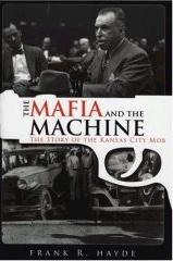 The Mafia and the Machine, by Frank R. Hayde